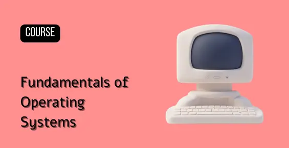 Fundamentals of Operating Systems